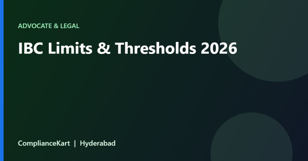 IBC Limits & Thresholds 2026 - ComplianceKart Hyderabad