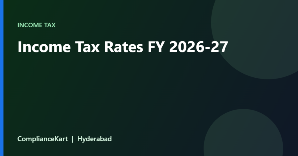 Income Tax Rates FY 2026-27 - ComplianceKart Hyderabad