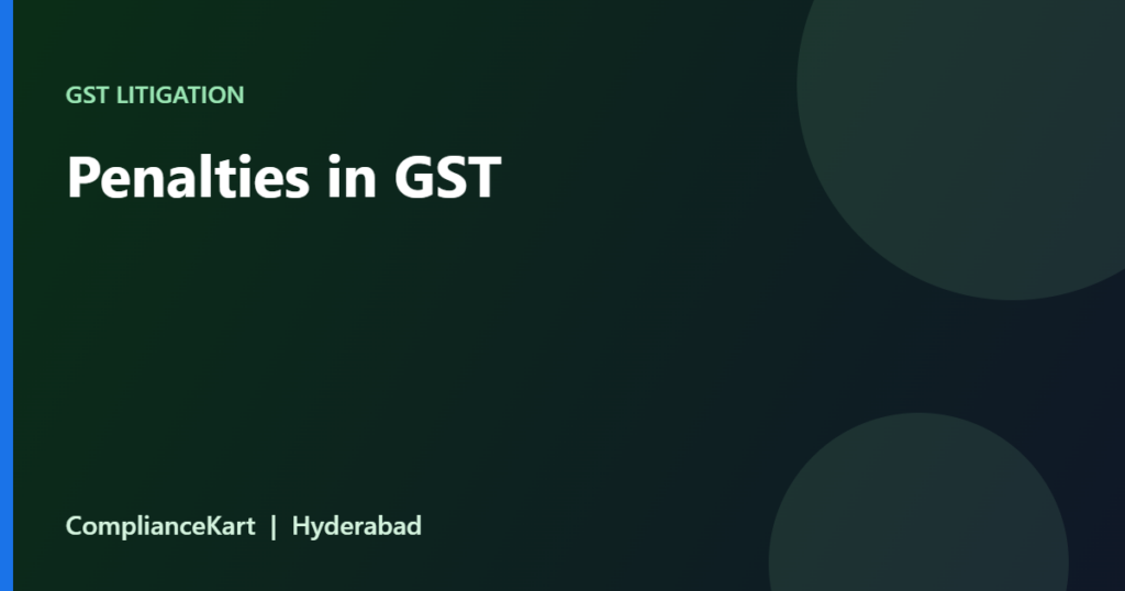 Penalties in GST - ComplianceKart Hyderabad