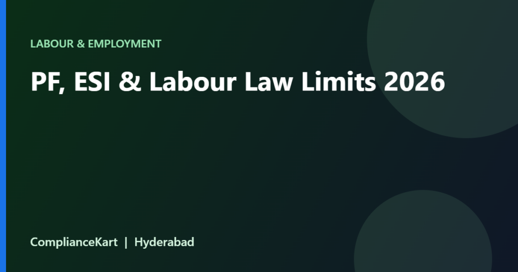 PF, ESI & Labour Law Limits 2026 - ComplianceKart Hyderabad